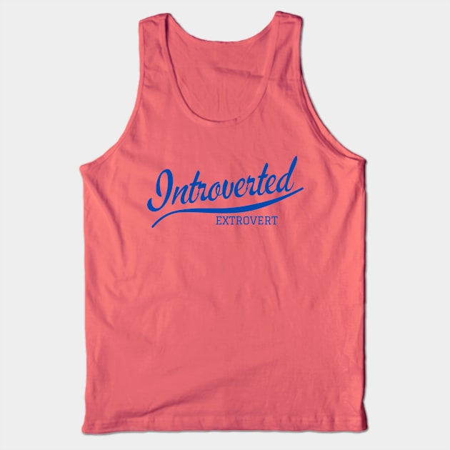 Introverted extrovert Tank Top by CENTURY PARK DESIGNS